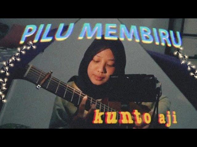 Pilu Membiru - Kunto Aji (cover)