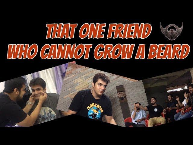 That one Friend who cannot grow a Beard | Ashish Chanchlani