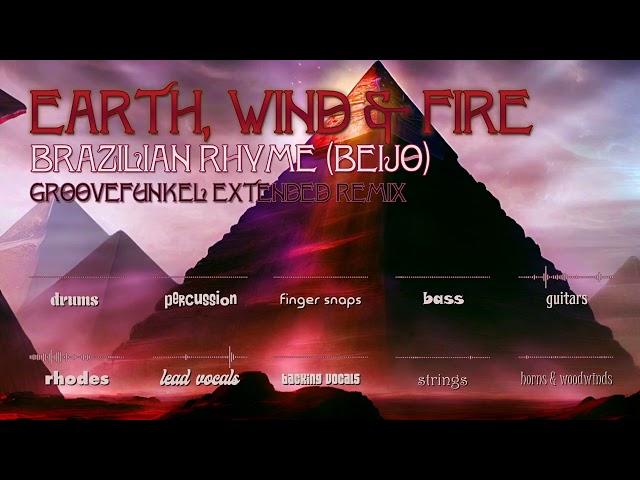    Earth, Wind & Fire - Brazilian Rhyme [Beijo] (Groovefunkel Extended Remix)