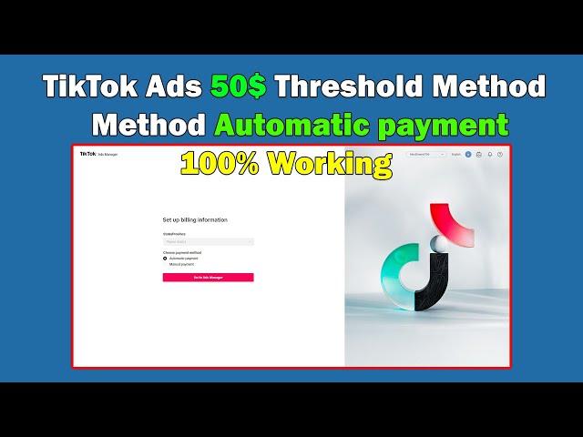 TikTok Ads 50$ Threshold ।। Update Method (Automatic payment) 100% Working 2024