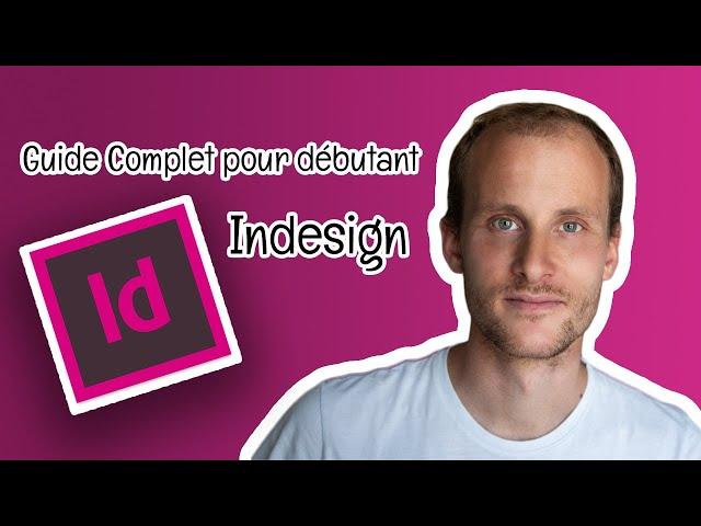 Adobe Indesign : Le guide complet pour débutant : Mise en page