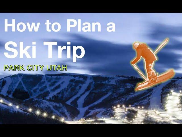 How to Plan a Ski Trip to Park City Utah