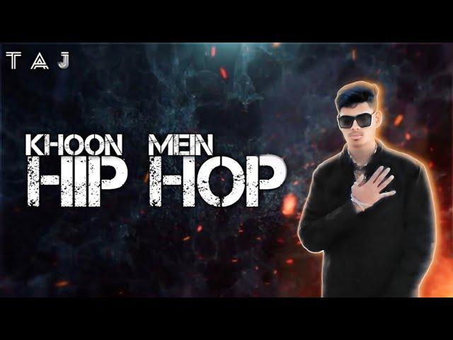 "Khoon Mein Hip Hop Hai | Emotional & Motivational Rap by Taj #G7S DUO