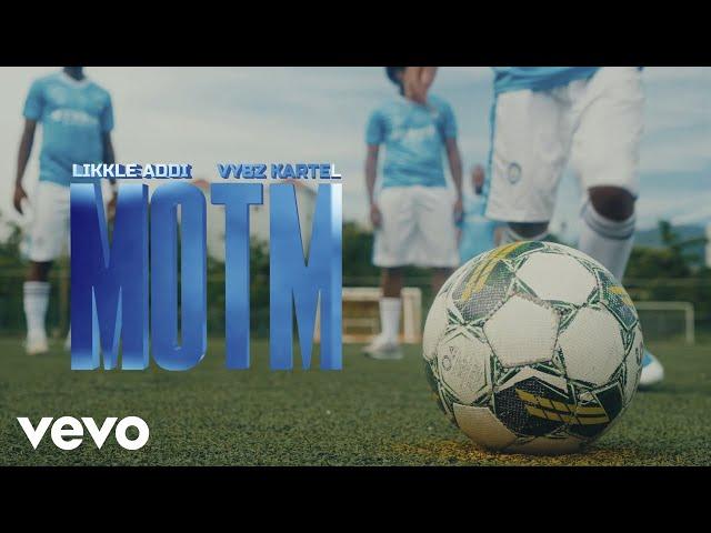 Likkle Addi, Vybz Kartel - M.O.T.M (Man of the Match) official music video