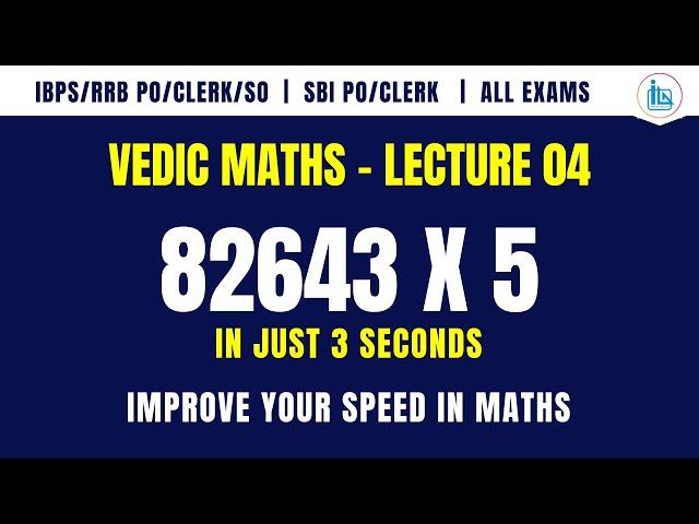 Vedic Maths by @Ibps Guruji - Lecture 4 | Improve Your Speed in Maths | Multiplication Tricks