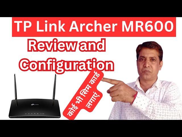 TP Link Archer MR600 WiFi 4G SIM Router unboxing, Review and configuration