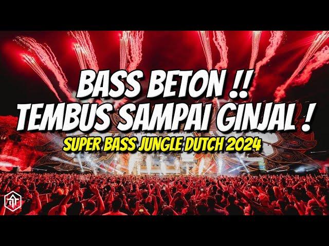 BASS BETON TEMBUS SAMPAI GINJAL !!! DJ JUNGLE DUTCH FULL BASS TERBARU 2024