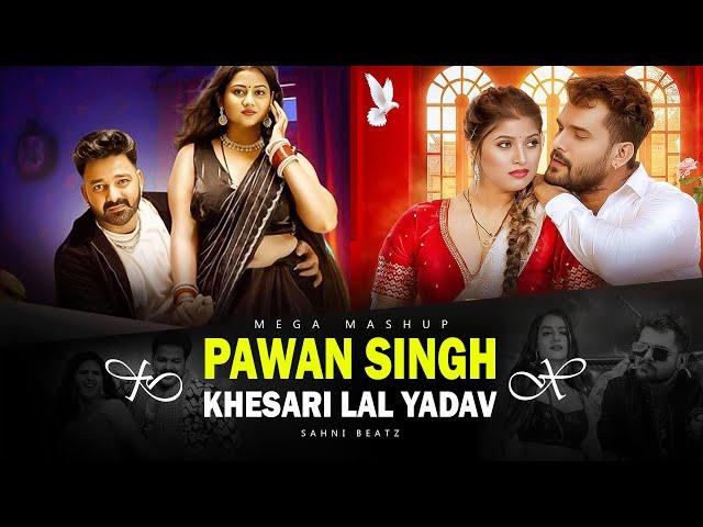 Pawan Singh & Khesari Lal Yadav | New Mega Mashup Part - 4 | Sahni Beatz | Babuan x Mahaul Badle Da