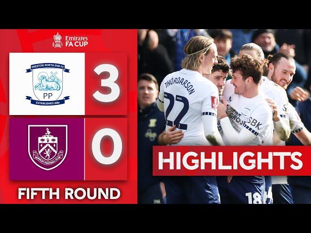 Brady Sends Preston First QF in 59 Years! | Preston North End 3-0 Burnley | Emirates FA Cup 24-25