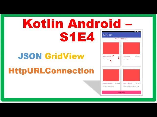 Kotlin Android S1E4 : JSON Gridview - HTTP GET via HttpURLConnection