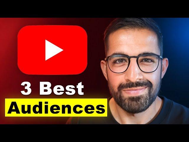 These are the 3 Best Audiences for YouTube Ads in 2024