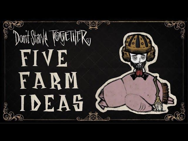 Don't Starve Together Five Farm Ideas (No Gameplay, Just Tutorial)
