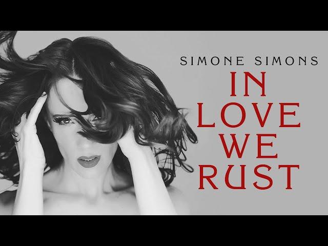 SIMONE SIMONS - In Love We Rust (OFFICIAL MUSIC VIDEO)