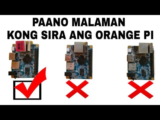 PAANO MALAMAN NA GUMAGANA ANG NABILI NYO NA ORANGE PI