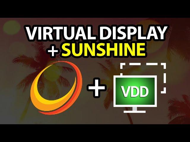 How to use the Virtual Display Driver with Sunshine!