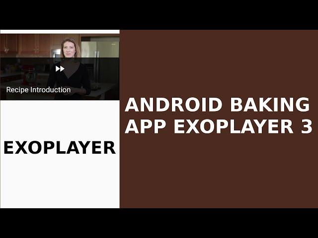 ANDROID BAKING APP RETROFIT, EXOPLAYER, HETEROGENOUS RECYCLERVIEW, MASTER DETAIL FLOW 3