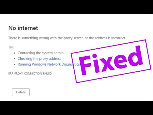 Fix ERR_PROXY_CONNECTION_FAILED-There is no Internet connection in Google chrome