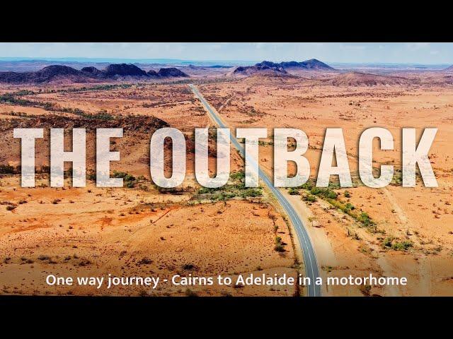 Cairns to Adelaide in a Motorhome | The Outback, Australia