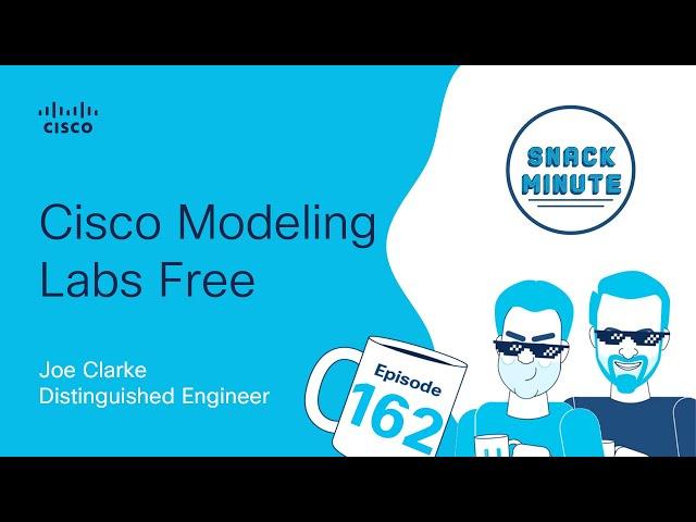 Cisco Modeling Labs Free | Snack Minute Ep. 162