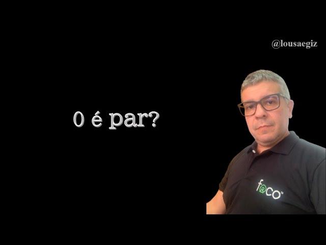 Zero é par!