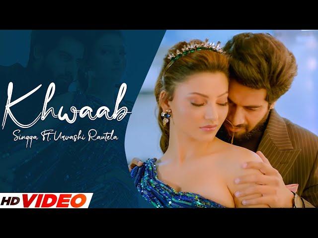 Singga New Song : Khwaab (Official Video) | Ft. Urvashi Rautela | New Punjabi Song 2022