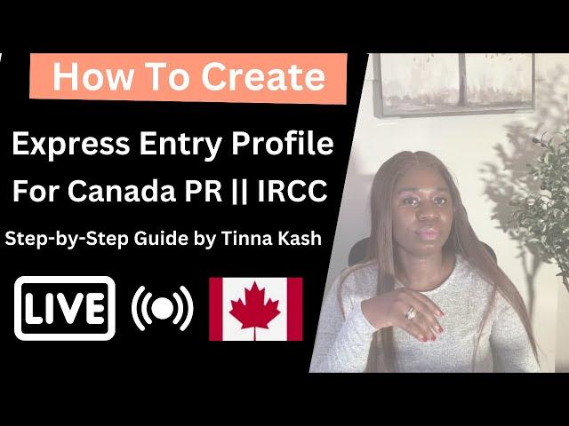 How to Create Express Entry Profile for Canada PR | Step-by-Step Guide | 2024 | IRCC