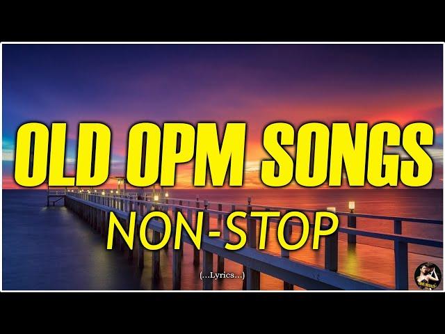 OPM OLD FAVOURITES [ Lyrics] NON - STOP OLD LOVE SONGS 70's 80's 90's