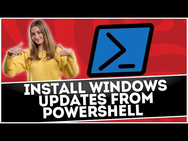 Install Windows Updates From PowerShell