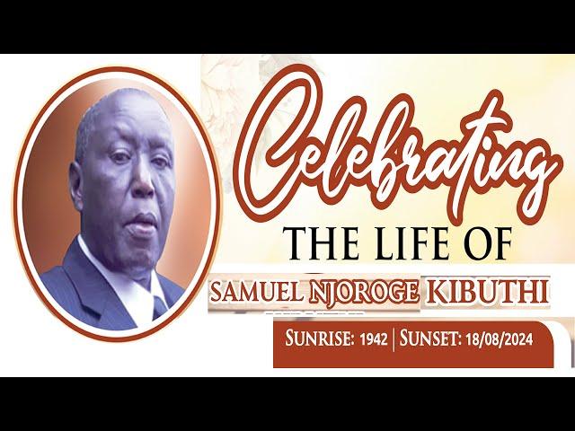 Celebrating the life of Samuel Njoroge Kibuthi