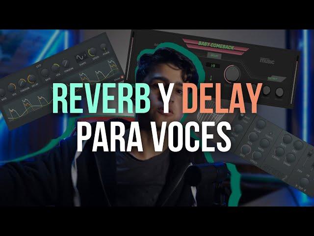 Como Poner CORRECTAMENTE Reverb y Delay a TUS VOCES  / Reverb y Delay para voces