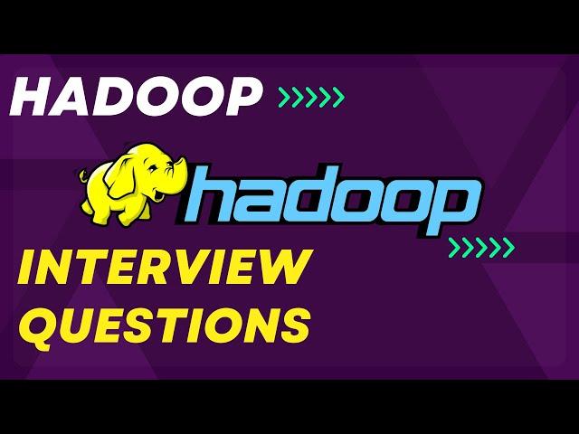 Hadoop Interview Questions and Answers - Big Data Interview