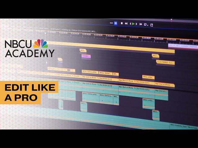 Edit like a pro - NBCU Academy 101