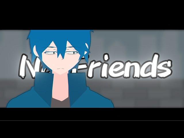 No Friends | Short Sticknodes AMV