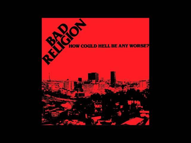 Bad Religion - How Could Hell Be Any Worse? (Full Album)