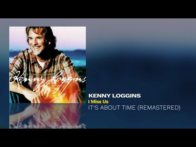 Kenny Loggins - I Miss Us