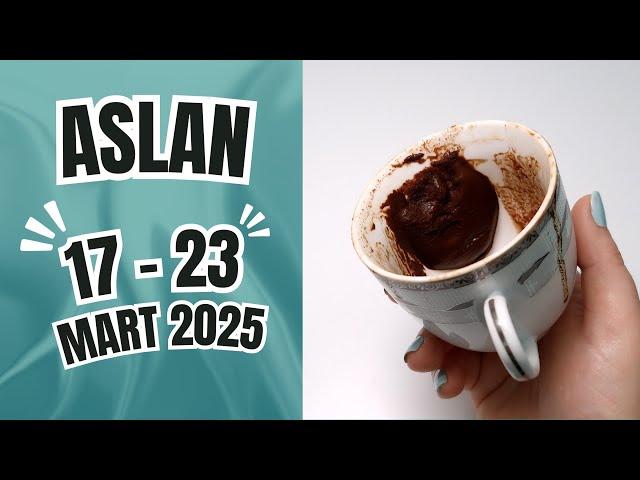 ASLAN BURCU 17-23 MART 2025  Kahve Falı ve Haftalık Burç Yorumları