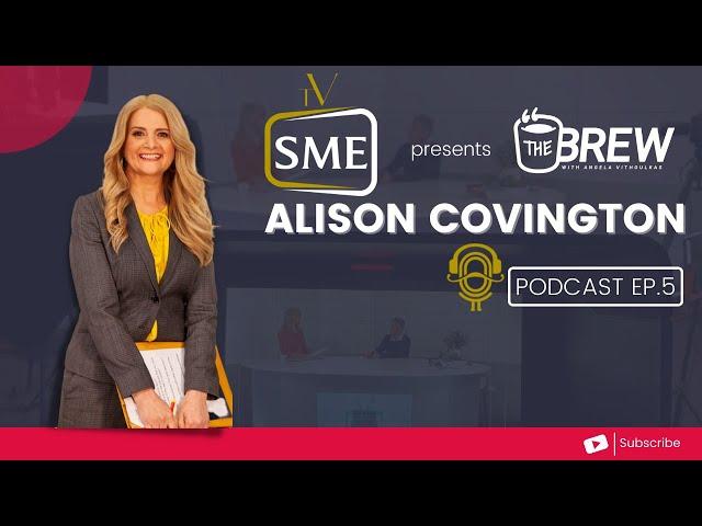 SME TV presents The Brew Podcast - Episode #5 - Alison Covington