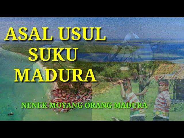 ASAL USUL SUKU MADURA [NENEK MOYANG ORANG MADURA]