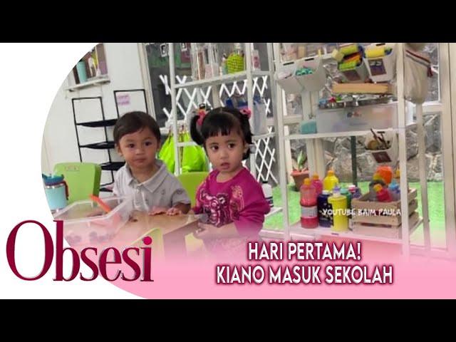 Hari Pertama Kiano Masuk Sekolah! Asyiknya Ketemu Temen Baru | OBSESI