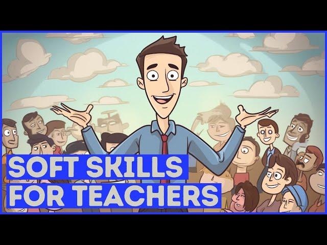 21 Soft Skills for Teachers (Explained!)