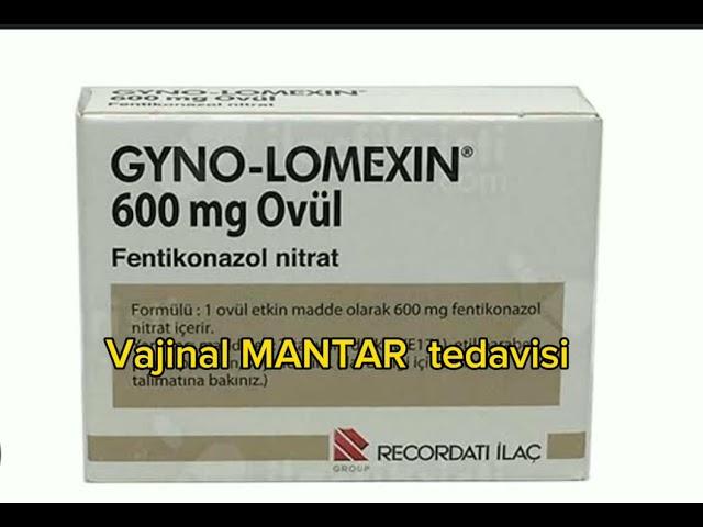 Gyno-lomexin  600 mg ovül nedir? Ne için kullanılır? Vajinal Mantar tedavisine etkisi nedir?