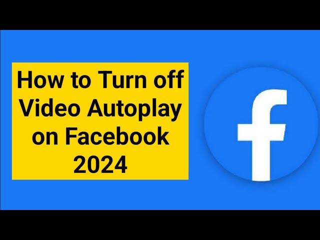 How to Turn off Video Autoplay on Facebook 2023