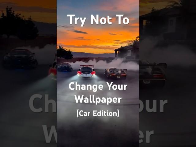 Try Not to Change Your Wallpaper (Car Edition)  #car #challenge #wallpaper #fire