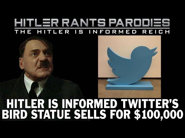 Hitler is informed Twitter's bird statue sells for $100,000