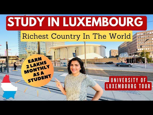 Study In World's RICHEST Country - Luxembourg | How To Study In Luxembourg | Indians In Luxembourg