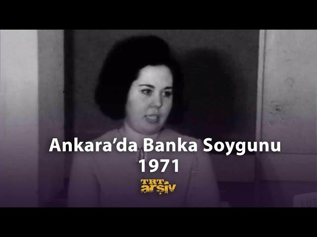 Ankara'da Banka Soygunu (1971) | TRT Arşiv