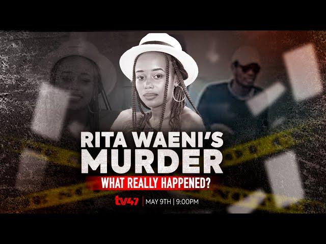 Tracing Rita Waeni's last moments: What really happened? | CRIMES UNTOLD