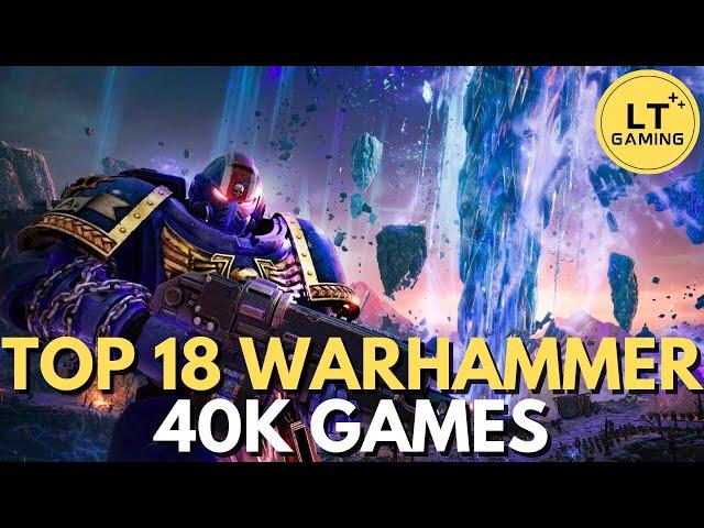 Top 18 Warhammer 40,000 Games to Play in 2024!