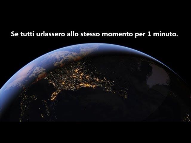 Cosa Possono Fare 7.5 Miliardi di Persone!