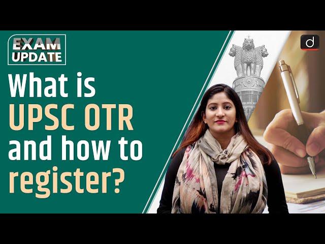 What is UPSC OTR and how to register? | Exam Update | UPSC Notification | Drishti IAS English